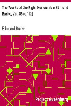 [Gutenberg 15701] • The Works of the Right Honourable Edmund Burke, Vol. 05 (of 12)